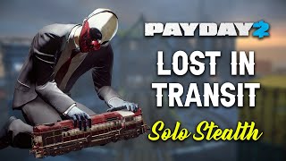 [Payday 2] Lost in Transit Heist - Solo Stealth (Death Sentence/One Down)