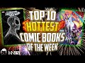 The Top 10 Hottest Trending Comic Books of the Week! // 2 Years of the Top 10! // ft. MillGeekComics