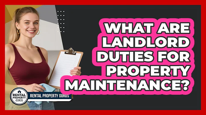 What Are Landlord Duties for Property Maintenance?