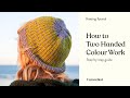 Knitting Tutorial - Two Handed Colour Work