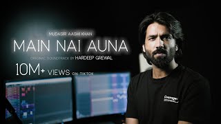 Main Nai Auna | Hardeep Grewal | Cover By Mudasir Aashi Khan
