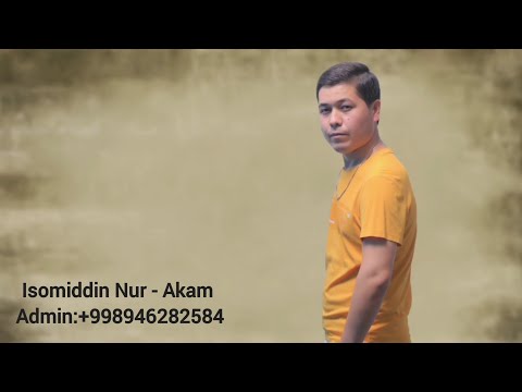 Isomiddin Nur — Akam (2023 Yangi) (Official Music Audio)