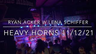 Ryan Acker “Heavy Horns” 11/12/22 w/ Lena Schiffer