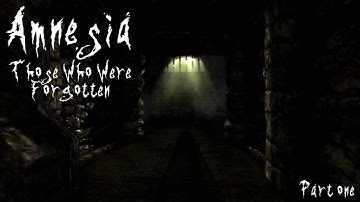 Amnesia: Those Who Were Forgotten Part 1