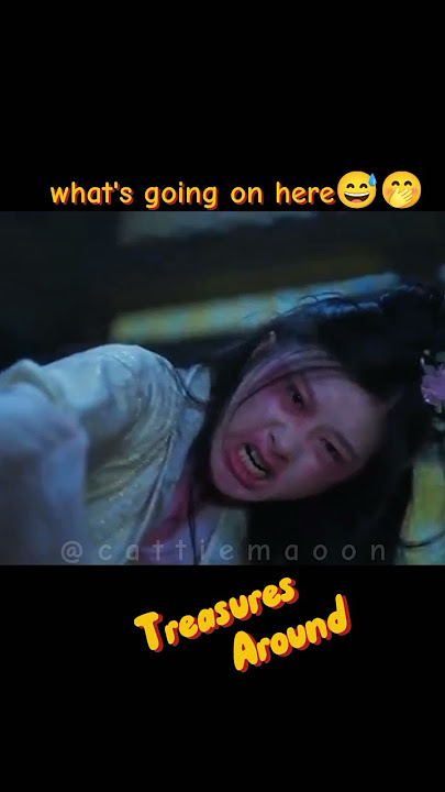 Can't stop laughing😅😆#chinesedrama #treasuresaround # funnycdramashort #viralshort