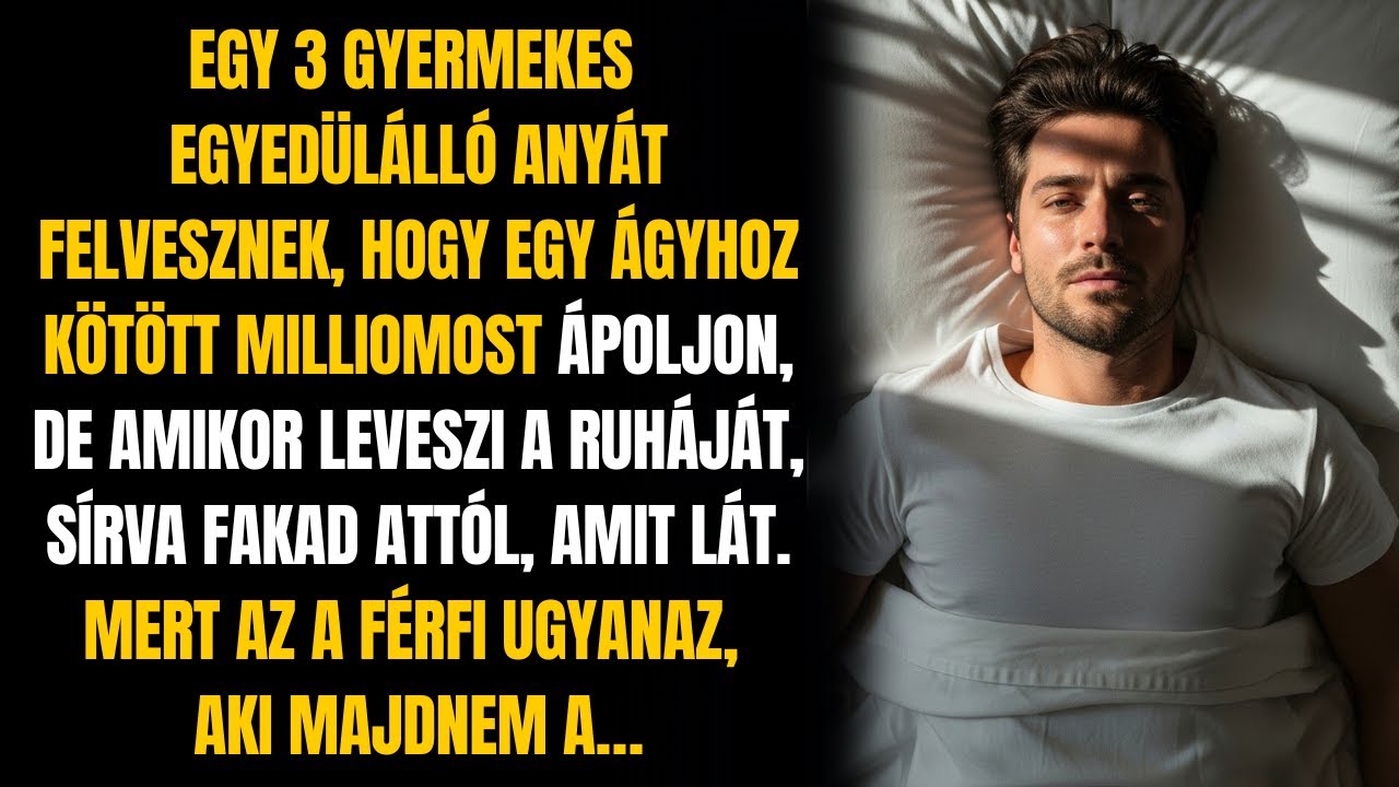 ANYÁT 3 GYERMEKKEL FELBÉRLIK, HOGY EGY ÁGYHOZ KÖTÖTT MILLIOMOST ÁPOLJON. DE TITKOT FEDEZ FEL…