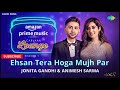 Ehsan tera hoga mujh par  carvaan lounge  jonita gandhi  animesh sarma  himanshu jam8