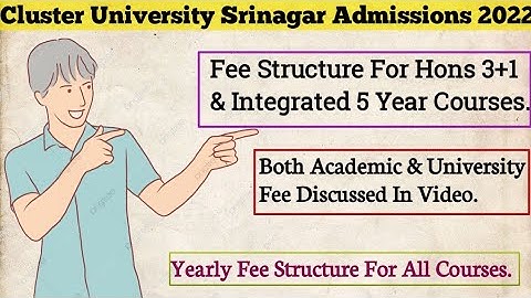 Cluster University Srinagar Fee Structure For Hons 3+1 & Integrated 5 Year Courses 2022.