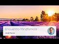 Entrenando la conciencia cotidiana - Encuentro Mindfulness