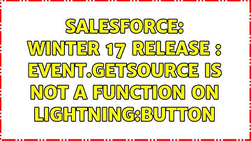 Salesforce: Winter 17 release : event.getSource is not a function on lightning:button