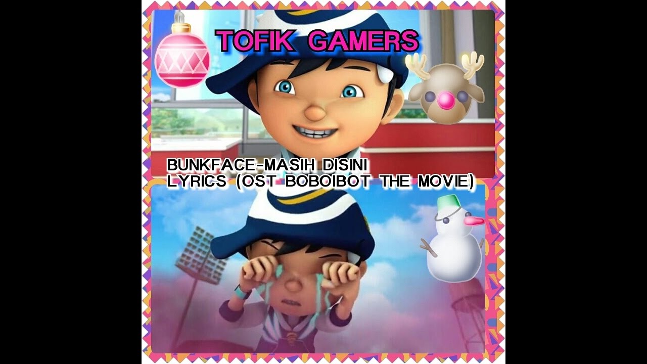 Bunkface Masih Disini Lyrics Ost Boboiboy The Movie Youtube