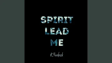 SPIRIT LEAD ME