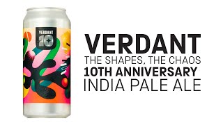 Verdant - The Shapes, The Chaos (10th Anniversary IPA) - HopZine Beer Review