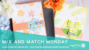 Mix and Match Monday | Feat. XOXO Stamp Set + Halftone Background Stamp Set