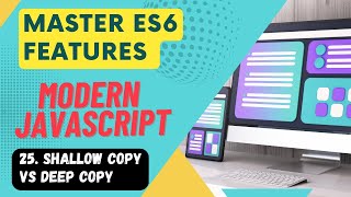 Master ES6 Features #25 (Final) - Shallow Copy vs Deep Copy