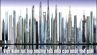 Top 15 tòa nhà chọc trời cao nhất thế giới