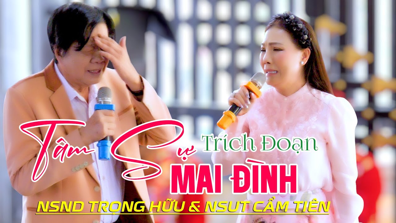 Hát Theo Yêu Cầu Cô Bác  NSND Trọng Hữu & NSUT Cẩm Tiên Trích đoạn Tâm Sự Mai Đình