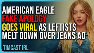 American Eagle FAKE Apology GOES VIRAL As Leftists MELT DOWN Over Sydney Sweeney Ad