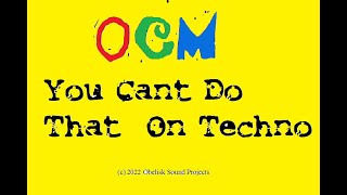 OCM you cant do that on techno