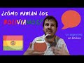 ¿Cómo hablan los bolivianos? Por un argentino UN GAUCHO EN BOLIVIA  (Argentina) PLUS: tema género