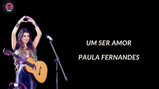 Paula Fernandes - Um Ser Amor (Official Lyrics)