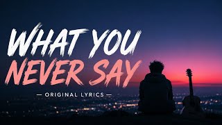 WHAT YOU NEVER SAY — Original Lyrics | Emotional Pop R&B Song 2026