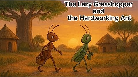The Lazy Grasshopper and the Hardworking Ant