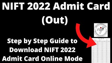 NIFT 2022 Admit Card (Out) - How to Download Official NIFT 2022 Admit Card Online Mode