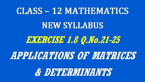 TN 12th Maths / Applications of Matrices and Determinants  / Exercise 1.8 Q.No. 21 - 25