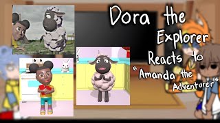 Dora the Explorer Reacts to "Amanda the Adventurer"||Darkzibra||