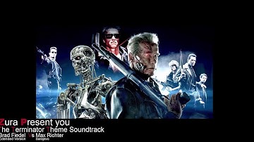 The Terminator Theme Soundtrack(Zura Present you) Brad Fiedel Vs. Max Richter MIX 2019