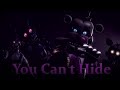 [SFM FNAF] You Can't Hide (Song by CK9C)