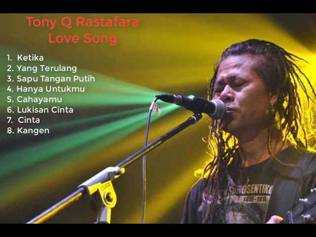 Daftar Lagu Tony Q Rastafara [LOVE SONG] class=