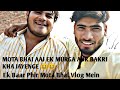 Mota bhai aaj murga aur ek bakra kha jayenge  vlog vlogger