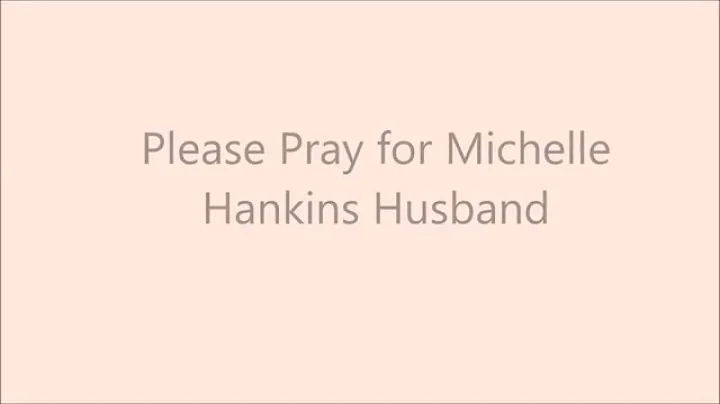 Prayers for Byron, Michelle Hankins' husband