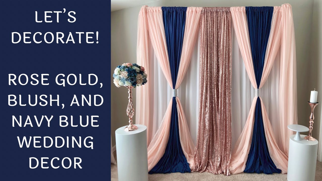 Rose Gold, Blush, And Navy Blue Wedding Backdrop | Time-Lapse Setup Video -  Youtube