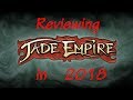 Jade Empire Review in 2018