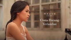 Maudy Ayunda - Cinta Datang Terlambat | Official Video Clip  - Durasi: 4:50. 