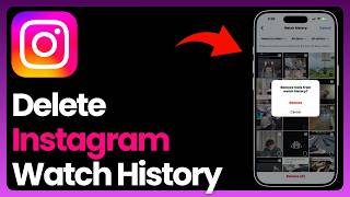 How to Delete or Remove Your Watch History on Instagram (2026)