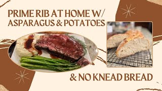 Prime Rib, No Knead Bread, Asparagus and Horseradish Potatoes (#1307)