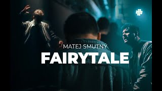 MATEJ SMUTNÝ - Fairytale (Official Video)