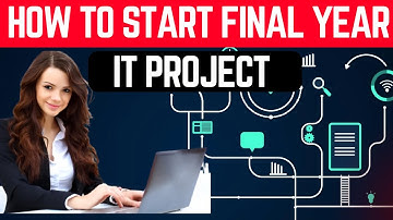 How to Start Final Year IT Project - How to plan your final year project #finalyearprojects