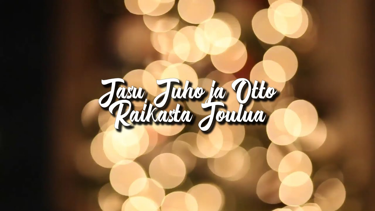 Jasu, Juho ja Otto - Raikasta Joulua