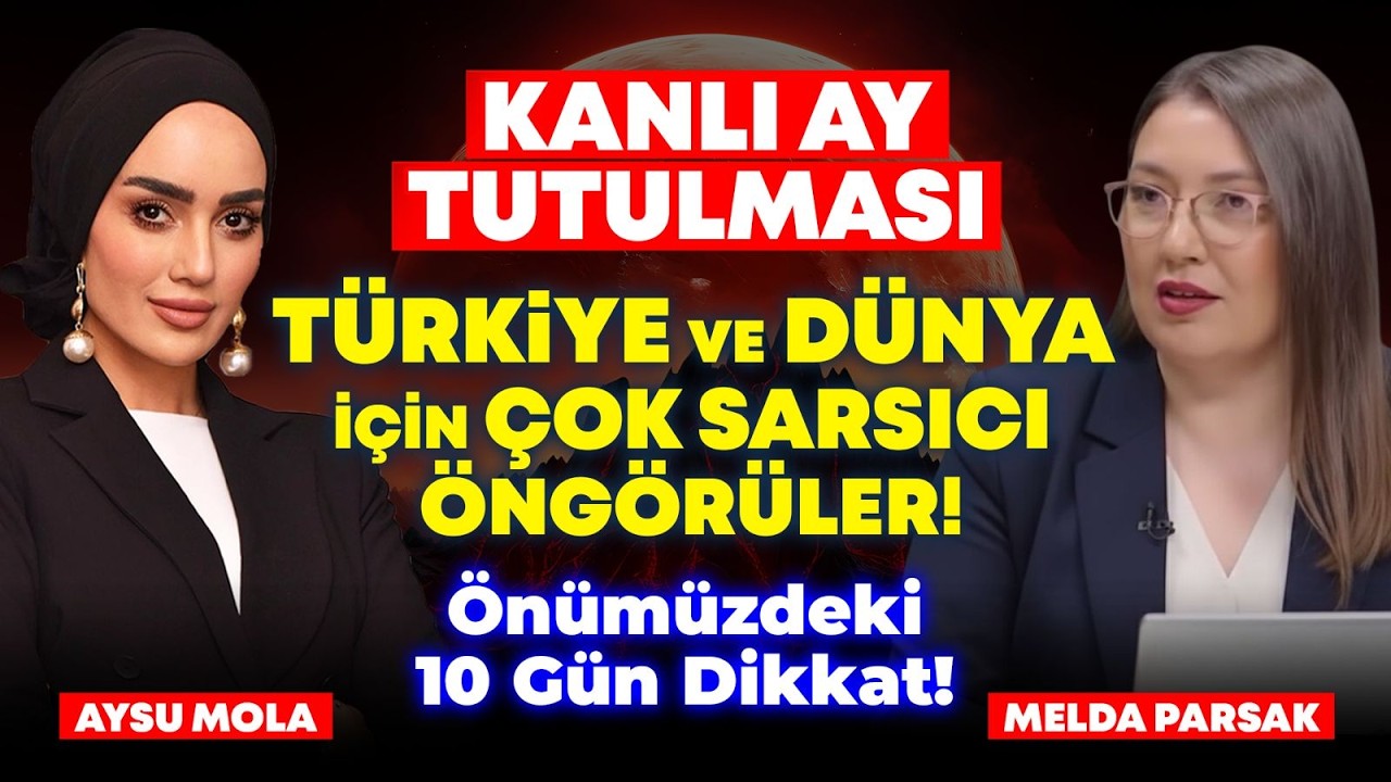 #CANLI KANLI AY TUTULMASI TÜRKİYE ve DÜNYA İÇİN ÇOK SARSICI ÖNGÖRÜLER! Önümüzdeki 10 Gün Dikkat