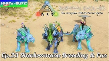 Ark Survival Evolved Shadowmane Breeding & Fun