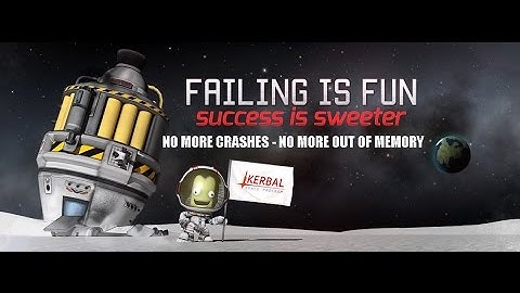 Kerbal Space Program - NO MORE CRASHES / Out of memory