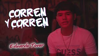 Corren Y Corren - Eduardo Tovar [VIDEO OFFICIAL]
