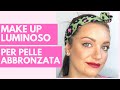 Make up SUPER LUMINOSO per PELLE ABBRONZATA