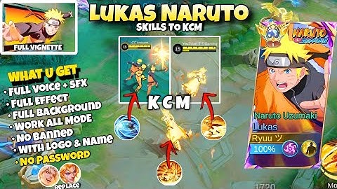 SKILL KCM | Script Skin Lukas Naruto Kcm Version No Password | Full Effect Voice | Patch Terbaru