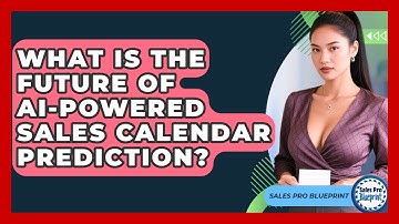 What Is The Future Of AI-powered Sales Calendar Prediction? - Sales Pro Blueprint